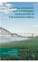 Building a Resilient and Sustainable Agriculture in Sub-Saharan Africa