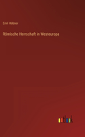 Römische Herrschaft in Westeuropa