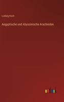 Aegyptische und Abyssinische Arachniden