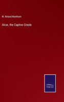 Alcar, the Captive Creole