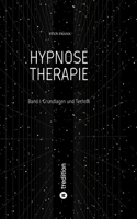 Hypnose Therapie: Band 1: Grundlagen und Technik