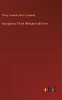 Inscriptions d'Asie Mineure et de Syrie