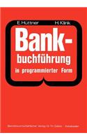 Bankbuchführung in Programmierter Form: Ein Buch Zur Vorbereitung Auf Die Bankgehilfenprüfung