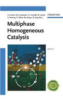 Multiphase Homogeneous Catalysis, 2 Volume Set