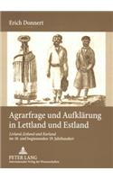 Agrarfrage Und Aufklaerung in Lettland Und Estland