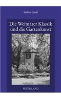 Die Weimarer Klassik Und Die Gartenkunst
