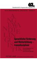 Sprachliche Foerderung Und Weiterbildung - Transdisziplinaer