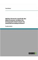 Welche Elemente innerhalb des M&A-Prozesses erhöhen die Erfolgswahrscheinlichkeit für Unternehmensakquisitionen?