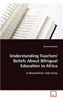Understanding Teachers' Beliefs About Bilingual Education in Africa