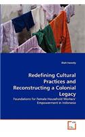 Redefining Cultural Practices and Reconstructing a Colonial Legacy