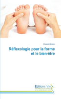 Réflexologie Pour La Forme Et Le Bien-Ètre