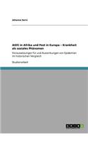 AIDS in Afrika und Pest in Europa - Krankheit als soziales Phänomen: Voraussetzungen für und Auswirkungen von Epidemien im historischen Vergleich