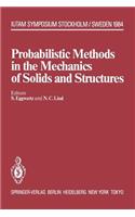 Probabilistic Methods in the Mechanics of Solids and Structures