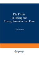 Die Fichte in Bezug Auf Ertrag, Zuwachs Und Form