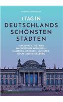 1 Tag in Deutschlands schönsten Städten