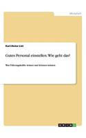 Gutes Personal einstellen. Wie geht das?