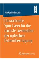 Ultraschnelle Spin-Laser Für Die Nächste Generation Der Optischen Datenübertragung