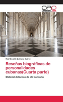 Reseñas biográficas de personalidades cubanas(Cuarta parte)