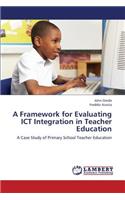 Framework for Evaluating Ict Integration in Teacher Education