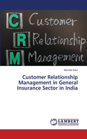 Customer Relationship Management in General Insurance Sector in India