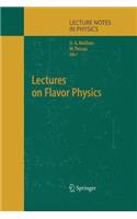 Lectures on Flavor Physics