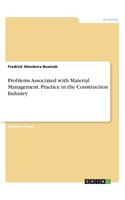 Problems Associated with Material Management. Practice in the Construction Industry