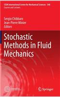 Stochastic Methods in Fluid Mechanics