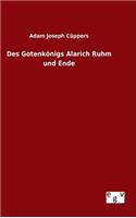 Des Gotenkönigs Alarich Ruhm und Ende