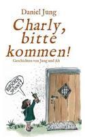 Charly, bitte kommen!