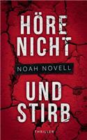 Höre nicht und stirb