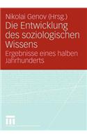 Die Entwicklung Des Soziologischen Wissens: Ergebnisse Eines Halben Jahrhunderts