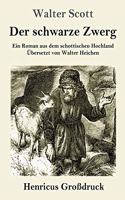 Der schwarze Zwerg (Großdruck): Ein Roman aus dem schottischen Hochland