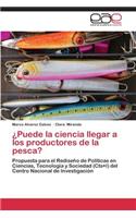 Puede La Ciencia Llegar a Los Productores de La Pesca?