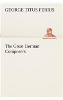 The Great German Composers: (English)
