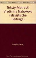 Teksty-Matreski Vladimira Nabokova: (152 Slavistische Beitraege)