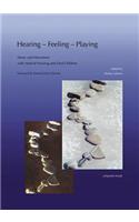 Hearing - Feeling - Playing