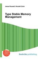 Type Stable Memory Management