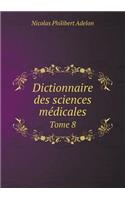 Dictionnaire Des Sciences Médicales Tome 8: (French)