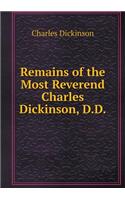 Remains of the Most Reverend Charles Dickinson, D.D