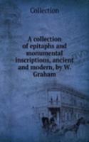 collection of epitaphs and monumental inscriptions, ancient and modern