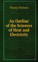 AN OUTLINE OF THE SCIENCES OF HEAT AND