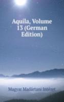 Aquila, Volume 13 (German Edition)