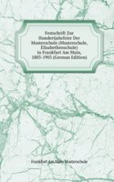 Festschrift Zur Hundertjahrfeier Der Musterschule (Musterschule, Elisabethenschule) in Frankfurt Am Main, 1803-1903 (German Edition)