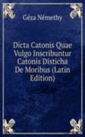 Dicta Catonis Quae Vulgo Inscribuntur Catonis Disticha De Moribus (Latin Edition)