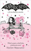 Isadora Moon y la invitación secreta / Isadora Moon and the New Girl: (17 Isadora Moon)