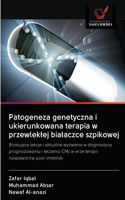 Patogeneza genetyczna i ukierunkowana terapia w przewleklej bialaczce szpikowej