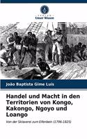 Handel und Macht in den Territorien von Kongo, Kakongo, Ngoyo und Loango