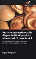 Pratiche normative sulla disponibilità di prodotti alimentari di base in A.A