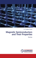 Magnetic Semiconductors and Their Properties
