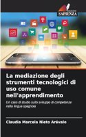 mediazione degli strumenti tecnologici di uso comune nell'apprendimento